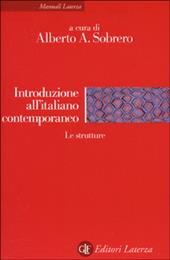 Introduzione all'italiano contemporaneo. Vol. 1: Le strutture.