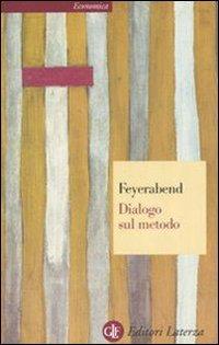 Dialogo sul metodo - Paul K. Feyerabend - Libro Laterza 2006, Economica Laterza | Libraccio.it