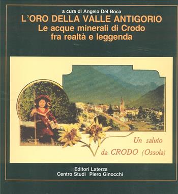 L' oro della valle Antigorio. Le acque minerali di Crodo fra realtà e leggenda  - Libro Laterza 1994, Misure | Libraccio.it