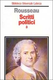 Scritti politici. Vol. 3: Lettere dalla montagna-Progetto di Costituzione per la Corsica-Considerazioni sul governo di Polonia.