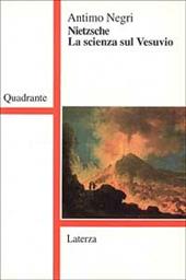 Nietzsche. La scienza sul Vesuvio