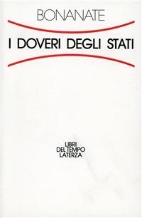 I doveri degli Stati - Luigi Bonanate - Libro Laterza 1994, Libri del tempo | Libraccio.it