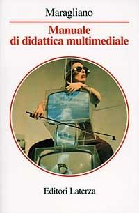 Manuale di didattica multimediale - Roberto Maragliano - Libro Laterza 1998, Manuali Laterza | Libraccio.it