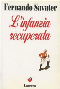 L' infanzia recuperata - Fernando Savater - Libro Laterza 1994, I Robinson | Libraccio.it