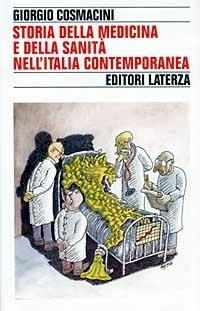 Storia della medicina e della sanità nell'Italia contemporanea - Giorgio Cosmacini - Libro Laterza 1994, Storia e società | Libraccio.it