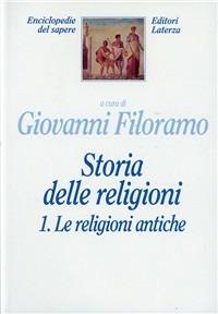 Storia delle religioni. Vol. 1: Le religioni antiche.  - Libro Laterza 1994, Enciclopedie del sapere | Libraccio.it