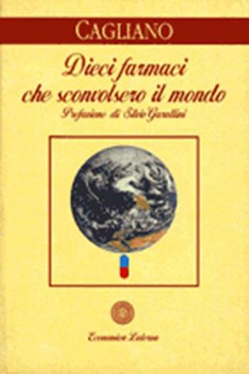 Dieci farmaci che sconvolsero il mondo - Stefano Cagliano - Libro Laterza 1994, Economica Laterza | Libraccio.it