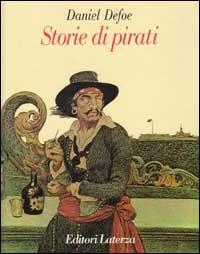 Storie di pirati - Daniel Defoe - Libro Laterza 1994, Grandi opere | Libraccio.it