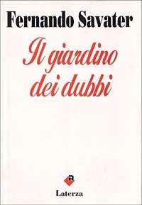 Il giardino dei dubbi. Lettere tra Voltaire e Carolina de Beauregard - Fernando Savater - Libro Laterza 1994, I Robinson | Libraccio.it