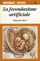 La fecondazione artificiale - Maurizio Mori - Libro Laterza 1995, Universale Laterza. Etica pratica | Libraccio.it