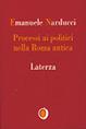 Processi ai politici nella Roma antica - Emanuele Narducci - Libro Laterza 1995, Il nocciolo | Libraccio.it