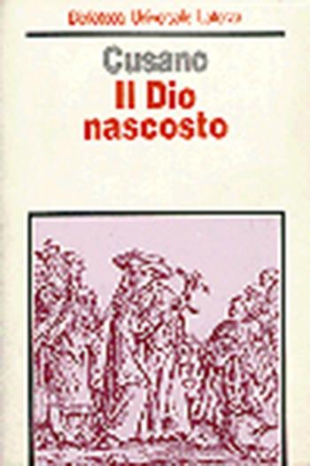 Il dio nascosto - Niccolò Cusano - Libro Laterza 1995, Biblioteca universale Laterza | Libraccio.it
