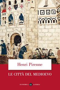 Le città del Medioevo - Henri Pirenne - Libro Laterza 2007, Economica Laterza | Libraccio.it