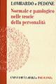 Normale e patologico nelle teorie della personalità. Una analisi dei fondamenti storici della Psicologia - Giovanni P. Lombardo, Giovanna Pedone - Libro Laterza 1998, Università Laterza psicologia | Libraccio.it
