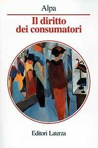Il diritto dei consumatori - Guido Alpa - Libro Laterza 1998, Manuali Laterza | Libraccio.it