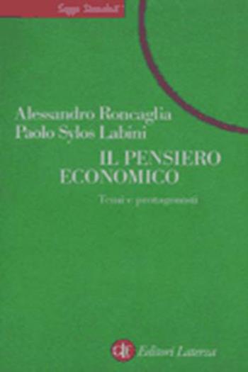 Il pensiero economico. Temi e protagonisti - Alessandro Roncaglia, Paolo Sylos Labini - Libro Laterza 1995, Saggi tascabili Laterza | Libraccio.it