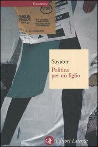 Politica per un figlio - Fernando Savater - Libro Laterza 1995, Economica Laterza | Libraccio.it