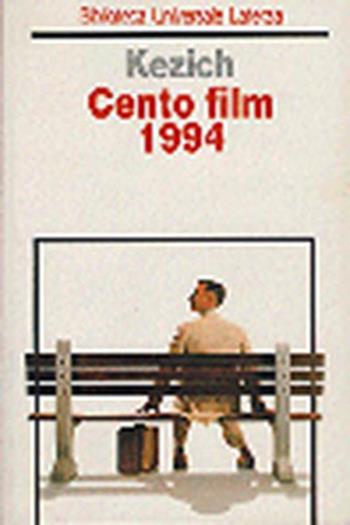Cento film 1994 - Tullio Kezich - Libro Laterza 1995, Biblioteca universale Laterza | Libraccio.it