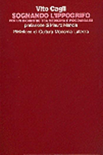 Sognando l'ippogrifo. Per un incontro tra medicina e psicoanalisi - Vito Cagli - Libro Laterza 1995, Biblioteca di cultura moderna | Libraccio.it