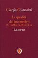 La qualità del tuo medico. Per una filosofia della medicina - Giorgio Cosmacini - Libro Laterza 1995, Il nocciolo | Libraccio.it