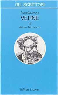 Introduzione a Verne - Bruno Traversetti - Libro Laterza 1995, Gli scrittori | Libraccio.it