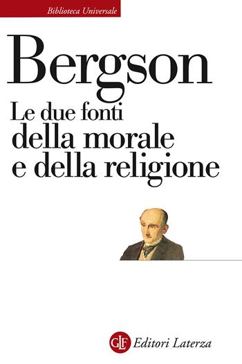 Le due fonti della morale e della religione - Henri Bergson - Libro Laterza 1998, Biblioteca universale Laterza | Libraccio.it