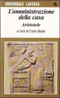 L' amministrazione della casa - Aristotele - Libro Laterza 1995, Universale Laterza | Libraccio.it