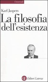 La filosofia dell'esistenza - Karl Jaspers - Libro Laterza 2006, Universale Laterza | Libraccio.it