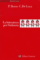 La letteratura per l'infanzia - Pino Boero, Carmine De Luca - Libro Laterza 2006, Manuali Laterza | Libraccio.it