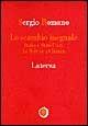 Lo scambio ineguale. Italia e Stati Uniti da Wilson a Clinton - Sergio Romano - Libro Laterza 1995, Il nocciolo | Libraccio.it