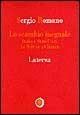 Lo scambio ineguale. Italia e Stati Uniti da Wilson a Clinton - Sergio Romano - Libro Laterza 1995, Il nocciolo | Libraccio.it