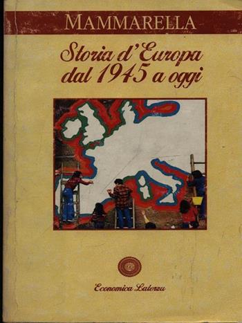 Storia d'Europa dal 1945 a oggi - Giuseppe Mammarella - Libro Laterza 1997, Economica Laterza | Libraccio.it