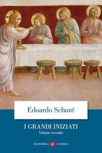 I grandi iniziati. Storia segreta delle religioni. Vol. 2: Orfeo, Pitagora, Platone, Gesù - Édouard Schuré - Libro Laterza 1995, Economica Laterza | Libraccio.it