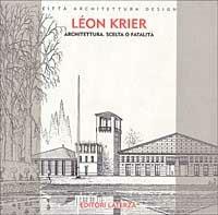 Architettura. Scelta o fatalità - Léon Krier - Libro Laterza 1995, Città architettura design | Libraccio.it