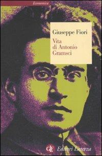 Vita di Antonio Gramsci - Giuseppe Fiori - Libro Laterza 1995, Economica Laterza | Libraccio.it