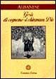 Gesù di cognome si chiamava Dio - M. Antonietta Albanese - Libro Laterza 1995, Economica Laterza | Libraccio.it