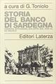 Storia del Banco di Sardegna. Credito, istituzioni, sviluppo dal XVIII al XX secolo  - Libro Laterza 1995, Storia delle banche in Italia | Libraccio.it