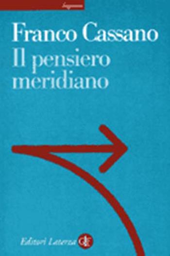 Il pensiero meridiano - Franco Cassano - Libro Laterza 2001, Sagittari Laterza | Libraccio.it
