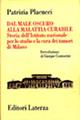 Dal male oscuro alla malattia curabile. Storia dell'Istituto nazionale per lo studio e la cura dei tumori di Milano - Patrizia Placucci - Libro Laterza 1996, Storia della medicina e della sanità | Libraccio.it