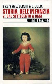 Storia dell'infanzia. Vol. 2: Dal Settecento a oggi.  - Libro Laterza 1996, Storia e società | Libraccio.it