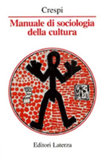 Manuale di sociologia della cultura - Franco Crespi - Libro Laterza 2002, Manuali Laterza | Libraccio.it