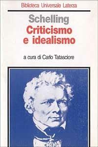 Criticismo e idealismo - Friedrich W. Schelling - Libro Laterza 1996, Biblioteca universale Laterza | Libraccio.it