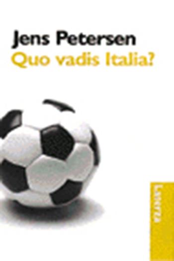 Quo vadis Italia? - Jens Petersen - Libro Laterza 1996, I Robinson | Libraccio.it