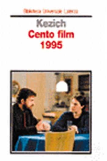 Cento film 1995 - Tullio Kezich - Libro Laterza 1996, Biblioteca universale Laterza | Libraccio.it