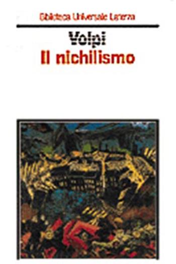 Il nichilismo - Franco Volpi - Libro Laterza 1997, Biblioteca universale Laterza | Libraccio.it