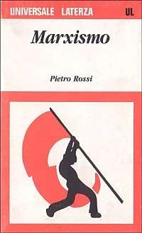 Marxismo - Pietro Rossi - Libro Laterza 1996, Universale Laterza | Libraccio.it