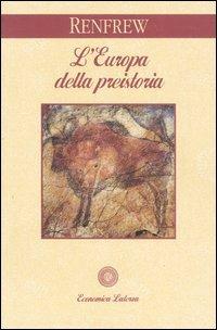 L' Europa della preistoria - Colin Renfrew - Libro Laterza 1996, Economica Laterza | Libraccio.it