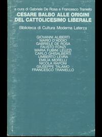 Cesare Balbo alle origini del cattolicesimo liberale  - Libro Laterza 1996, Biblioteca di cultura moderna | Libraccio.it