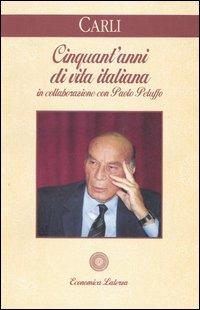 Cinquant'anni di vita italiana - Guido Carli - Libro Laterza 1996, Economica Laterza | Libraccio.it