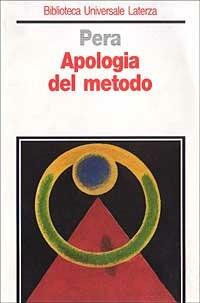 Apologia del metodo - Marcello Pera - Libro Laterza 1996, Biblioteca universale Laterza | Libraccio.it
